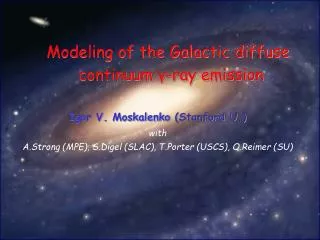Modeling of the Galactic diffuse continuum γ -ray emission