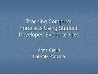 Teaching Computer Forensics Using Student Developed Evidence Files