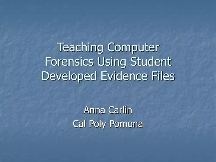 teaching computer forensics using student developed evidence files