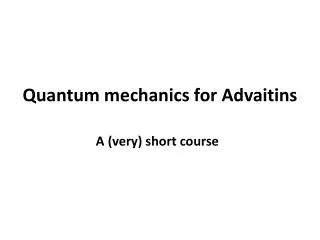 Quantum mechanics for Advaitins