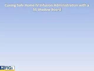 Cueing Safe Home IV Infusion Administration with a 5S Shadow Board