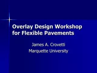 Overlay Design Workshop for Flexible Pavements