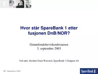 Hvor står SpareBank 1 etter fusjonen DnB/NOR?