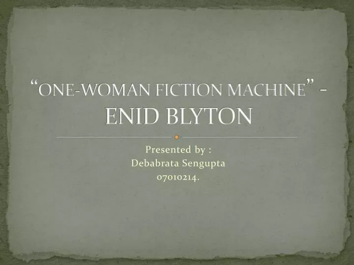 one woman fiction machine enid blyton