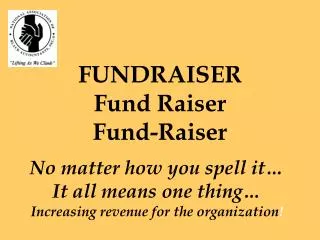 FUNDRAISER Fund Raiser Fund-Raiser