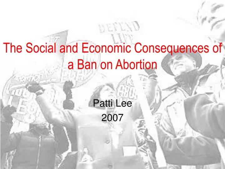 the social and economic consequences of a ban on abortion
