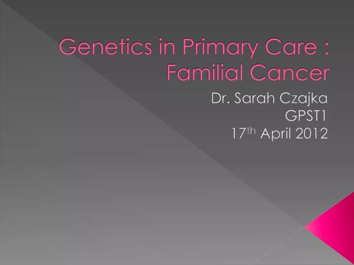 genetics in primary care familial cancer