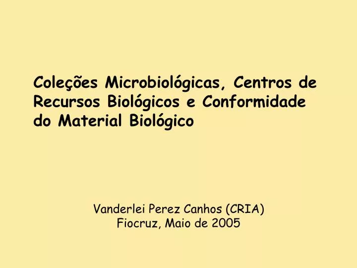 cole es microbiol gicas centros de recursos biol gicos e conformidade do material biol gico
