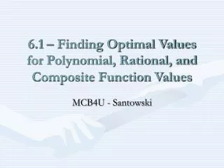 6.1 – Finding Optimal Values for Polynomial, Rational, and Composite Function Values