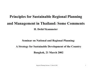 Principles for Sustainable Regional Planning and Management in Thailand: Some Comments H. Detlef Kammeier