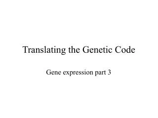 Translating the Genetic Code