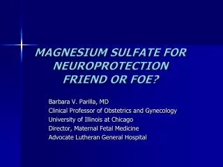 Magnesium Sulfate for Neuroprotection Friend or Foe?