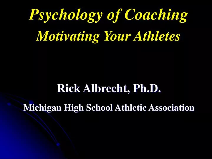 psychology of coaching motivating your athletes