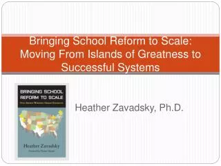 Bringing School Reform to Scale: Moving From Islands of Greatness to Successful Systems
