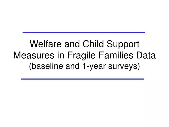 welfare and child support measures in fragile families data baseline and 1 year surveys