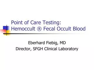 Point of Care Testing: Hemoccult ® Fecal Occult Blood