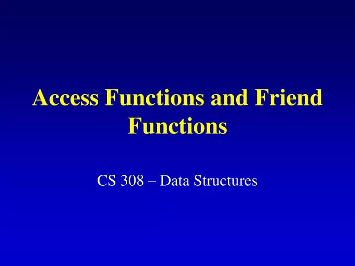 access functions and friend functions
