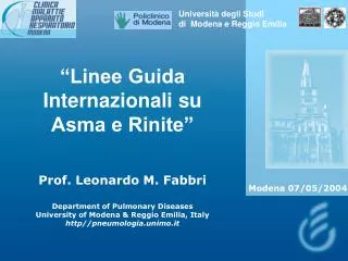 “Linee Guida Internazionali su Asma e Rinite” Prof. Leonardo M. Fabbri Department of Pulmonary Diseases University of M