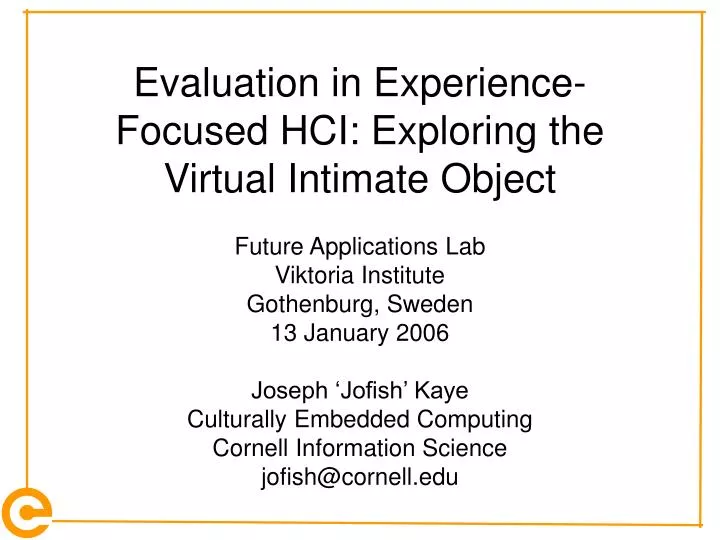 evaluation in experience focused hci exploring the virtual intimate object
