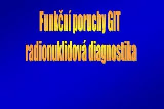Funkční poruchy GIT radionuklidová diagnostika