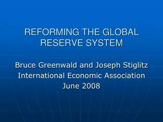REFORMING THE GLOBAL RESERVE SYSTEM