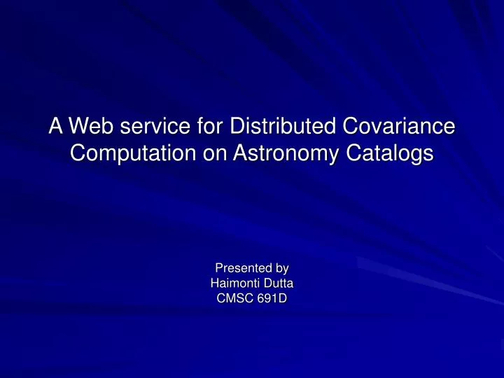a web service for distributed covariance computation on astronomy catalogs