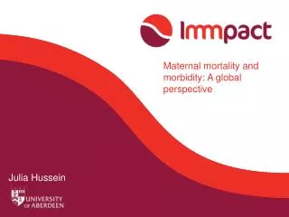 Maternal mortality and morbidity: A global perspective