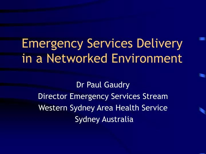 emergency services delivery in a networked environment