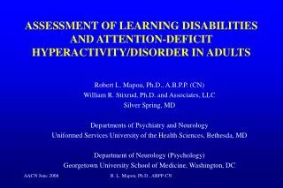 ASSESSMENT OF LEARNING DISABILITIES AND ATTENTION-DEFICIT HYPERACTIVITY/DISORDER IN ADULTS