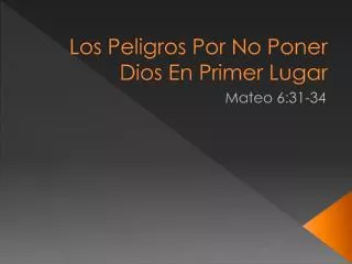 los peligros por no poner dios en primer lugar