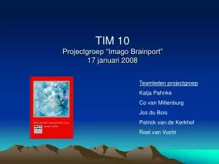 TIM 10 Projectgroep “Imago Brainport” 17 januari 2008
