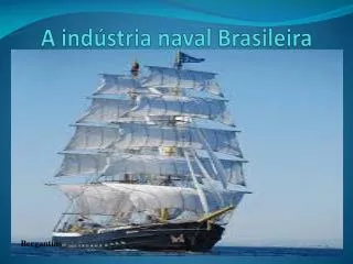 A indústria naval Brasileira