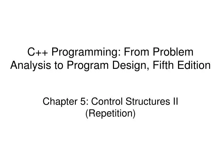 c programming from problem analysis to program design fifth edition