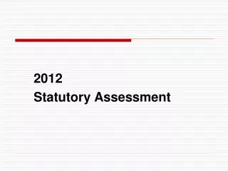 2012 Statutory Assessment
