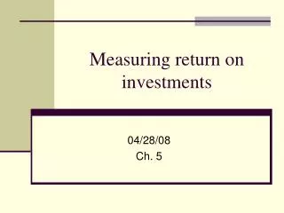 Measuring return on investments