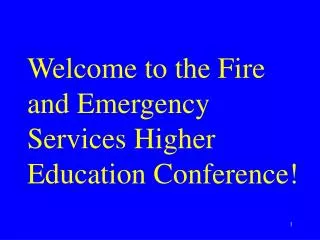 Welcome to the Fire and Emergency Services Higher Education Conference!