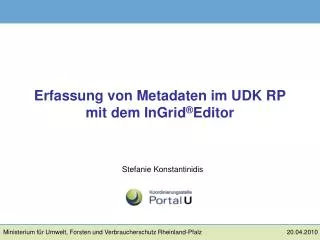 Erfassung von Metadaten im UDK RP mit dem InGrid ® Editor