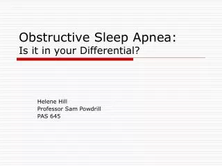 Obstructive Sleep Apnea: Is it in your Differential?