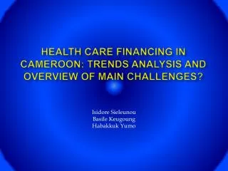 health care financing in cameroon trends analysis and overview of main challenges