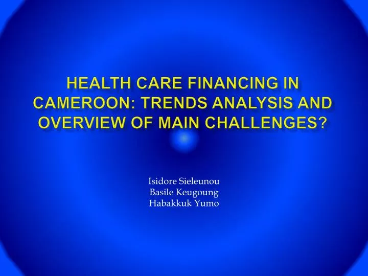 health care financing in cameroon trends analysis and overview of main challenges