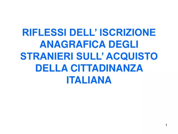 riflessi dell iscrizione anagrafica degli stranieri sull acquisto della cittadinanza italiana