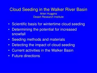 Cloud Seeding in the Walker River Basin Arlen Huggins Desert Research Institute
