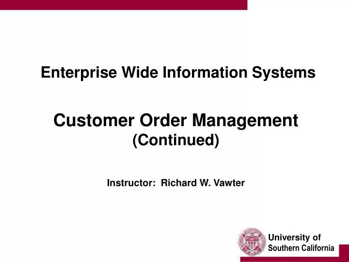 enterprise wide information systems customer order management continued instructor richard w vawter