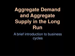 aggregate demand and aggregate supply in the long run