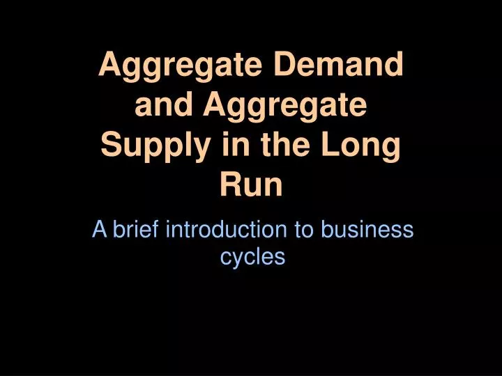 aggregate demand and aggregate supply in the long run