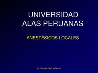 UNIVERSIDAD ALAS PERUANAS ANESTÉSICOS LOCALES