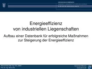 Energieeffizienz von industriellen Liegenschaften Aufbau einer Datenbank für erfolgreiche Maßnahmen zur Steigerung der E