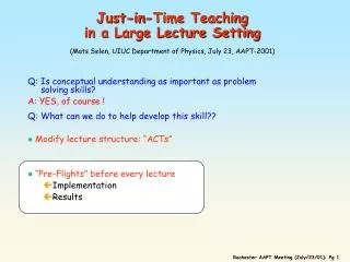 Just-in-Time Teaching in a Large Lecture Setting (Mats Selen, UIUC Department of Physics, July 23, AAPT-2001)