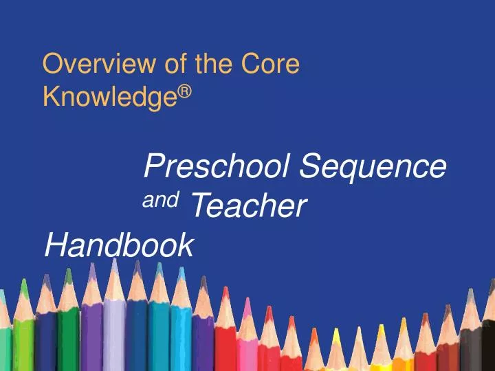 overview of the core knowledge preschool sequence and teacher handbook