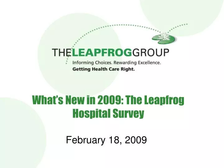 what s new in 2009 the leapfrog hospital survey